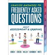 Concise Answers to Frequently Asked Questions About Assessment and Grading