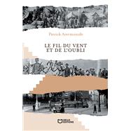 Le fil du vent et de l'oubli