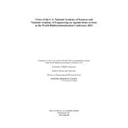Views of the U.S. National Academy of Sciences and National Academy of Engineering on Agenda Items at Issue at the World Radiocommunication Conference 2012