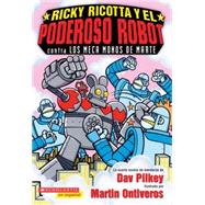 Ricky Ricotta y el Poderoso Robot contra los Meca Monos de Marte (Spanish language edition of Ricky Ricotta's Mighty Robot vs. the Mecha-Monkeys from Mars)