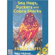 Sea Hags, Suckers & Cobra Sharks