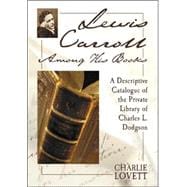 Lewis Carroll Among His Books