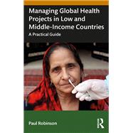 Managing Global Health Projects in Low and Middle-Income Countries