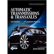 Today’s Technician Automatic Transmissions and Transaxles Classroom Manual and Shop Manual