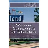 Willing Suspension of Disbelief
