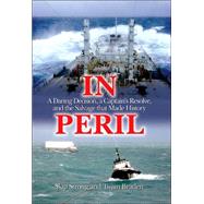 In Peril : A Daring Decision, a Captain's Resolve and the Salvage That Made History