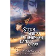 Storm Across My Cherished Bamboo Bridge