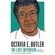 Octavia Butler: The Last Interview and Other Conversations