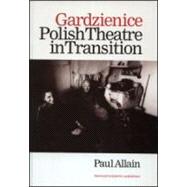 Gardzienice: Polish Theatre in Transition