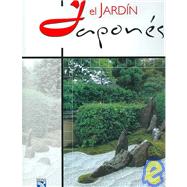 El Jardin Japones/ Creating a Japanese Garden