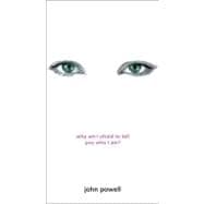 Why Am I Afraid to Tell You Who I Am?