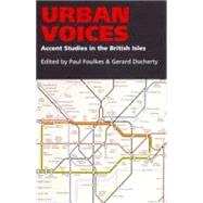 Urban Voices Accent Studies in the British Isles