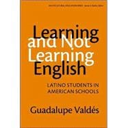 Learning and Not Learning English: Latino Students in American Schools