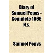 Diary of Samuel Pepys — Complete 1666 N.s.