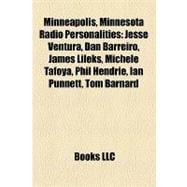 Minneapolis, Minnesota Radio Personalities : Jesse Ventura, Dan Barreiro, James Lileks, Michele Tafoya, Phil Hendrie, Ian Punnett, Tom Barnard