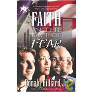Faith in the Face of Fear: A Christian Response to the 9-11 Attacks and Ongoing Threats