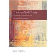 The Arms Trade Treaty Weapons and International Law