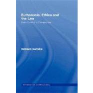 Euthanasia, Ethics and the Law: From Conflict to Compromise