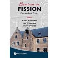 Seminar on Fission: Corsendonk Priory, Belgium, 18-21 September 2007