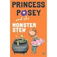 Princess Posey and the Monster Stew