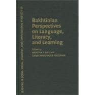 Bakhtinian Perspectives on Language, Literacy, and Learning