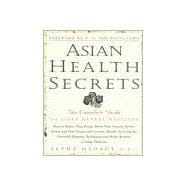 Asian Health Secrets The Complete Guide to Asian Herbal Medicine