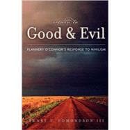 Return to Good and Evil Flannery O'Connor's Response to Nihilism