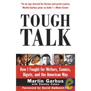 Tough Talk How I Fought for Writers, Comics, Bigots, and the American Way