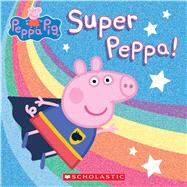 Super Peppa! (Peppa Pig),9781338681055