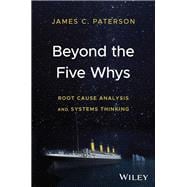 Beyond the Five Whys Root Cause Analysis and Systems Thinking book cover, ISBN 9781394191055