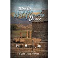Where the Wildflowers Dance