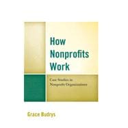 How Nonprofits Work Case Studies in Nonprofit Organizations
