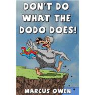 Don't Do What the Dodo Does!