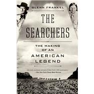 The Searchers The Making of an American Legend