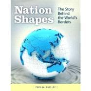 Nation Shapes : The Story Behind the World's Borders
