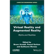 Virtual Reality and Augmented Reality Myths and Realities