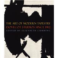 The Art of Modern Tapestry Dovecot Studios since 1912