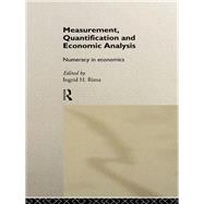 Measurement, Quantification, and Economic Analysis : Numeracy in Economics