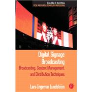 Digital Signage Broadcasting: Broadcasting, Content Management, and Distribution Techniques