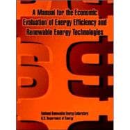 Manual for the Economic Evaluation of Energy Efficiency and Renewable Energy Technologies