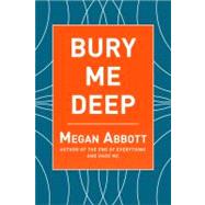 Bury Me Deep: A Novel