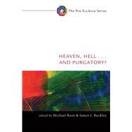 Heaven, Hell, . . . and Purgatory?