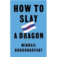How to Slay a Dragon Building a New Russia After Putin