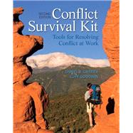 Conflict Survival Kit Tools for Resolving Conflict at Work