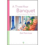 A Three-Year Banquet