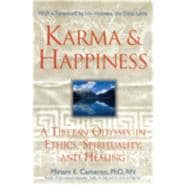 Karma and Happiness A Tibetan Odyssey in Ethics, Spirituality, and Healing
