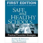 Safe and Healthy Schools Practical Prevention Strategies