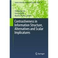 Contrastiveness in Information Structure, Alternatives and Scalar Implicatures