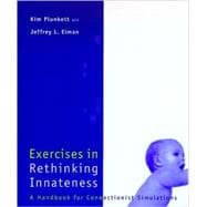 Exercises in Rethinking Innateness A Handbook for Connectionist Simulations