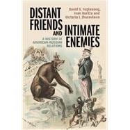 Distant Friends and Intimate Enemies: A History of American-Russian Relations book cover, ISBN 9780521111058